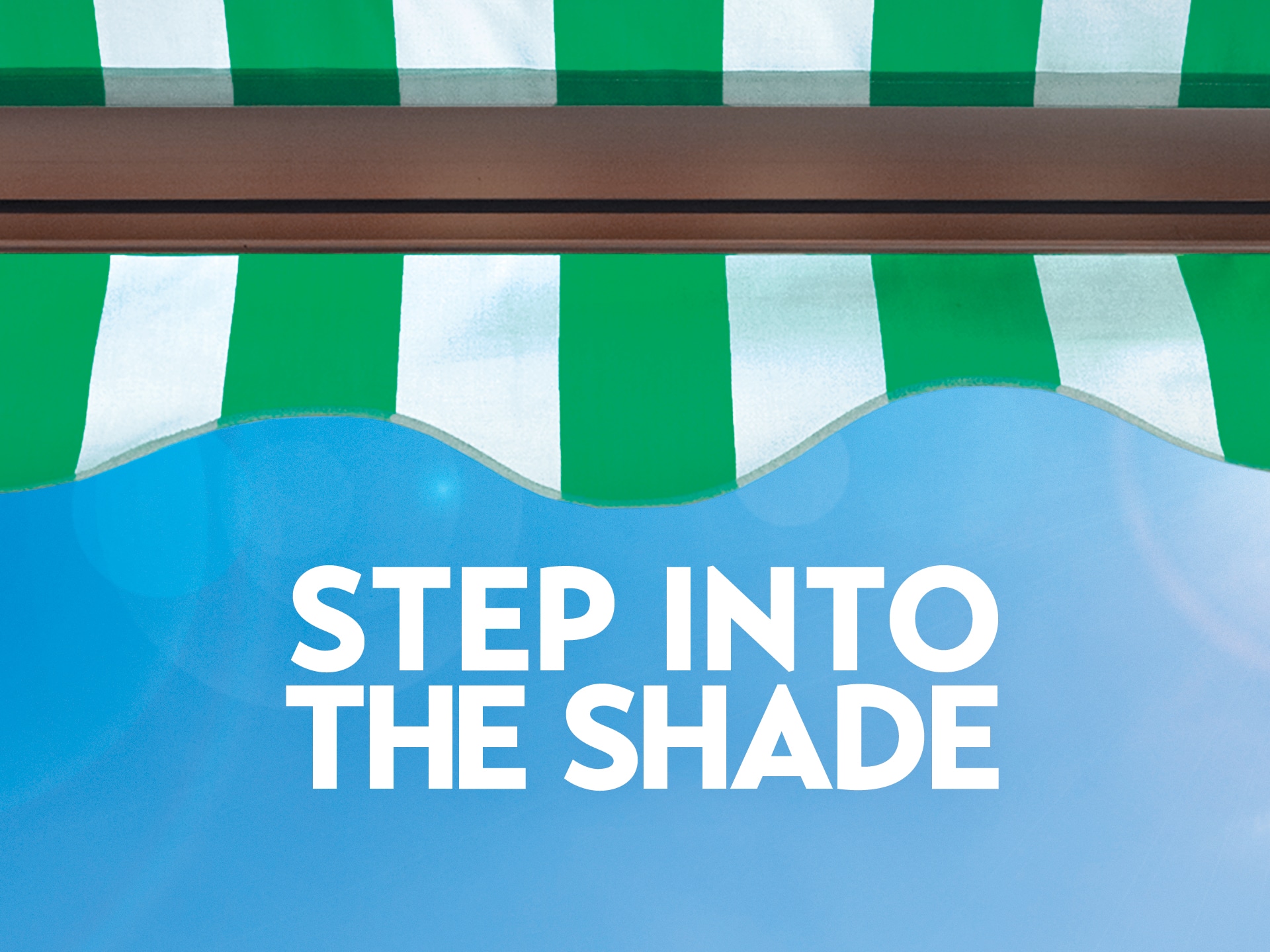 Step into the shade